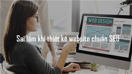 Những sai lầm khi thiết kế website chuẩn SEO (cập nhật 2024)