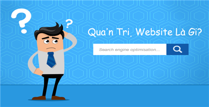 Quản trị website là gì? Quản trị web là làm những gì? (cập nhật 2024)