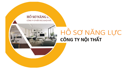 Mẫu hồ sơ năng lực công ty nội thất (cập nhật 2024)