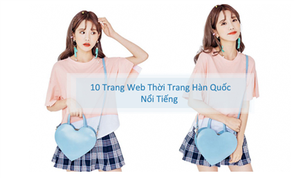 Top 10 các trang web thời trang hàn quốc nổi tiếng (cập nhật 2024)